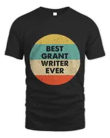Grant Writer Shirt Best Grant Writer Ever