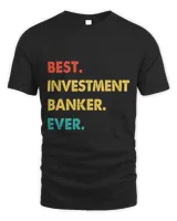Investment Banker Retro Best Investment Banker Ever
