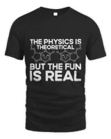 The Physics Is Theoretical But The Fun Is Real Chemistry