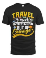 Travel Is Never A Matter Of Money But Courage Traveling 1