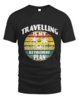 Traveling Is My Retirement Plan Vacation Travel Pensioners 2