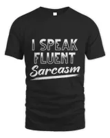 Sarcastic Dark Humor Smart Funny I Speak Fluent Sarcasm