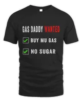 Gas Daddy Wanted Funny Gas Price Sugar daddy Gas Pump T-Shirt