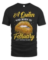 Womens A Queen Was Born In February Happy Birthday To Me Lips T-Shirt