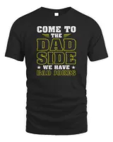 Mens Come To The Dad Side We Have Bad Jokes Father&39;s Day T-Shirt