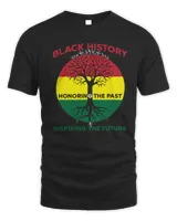 Black History Month Honoring The Past Inspiring The Future shirt