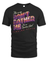 Don&39;t Bother Me On Vacation Singing Beach Travel T-Shirt