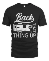 Back that thing up - RV Camper Funny Camping Premium T-Shirt