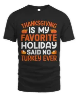 Thanksgiving is my favorite holiday say no turkey ever