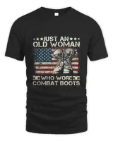 Womens Just An Old Woman Who Wore Combat Boots T-Shirt