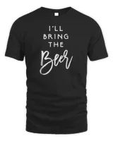 I'll Bring The Beer Shirt Funny Men Women Party Group Tees