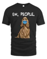 English Cocker Spaniel Ew People Dog Wearing Face Mask T-Shirt