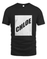 Chloe Girlfriend Valentine Daughter Wife First Name Family T-Shirt