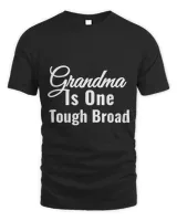 Grandma One Tough Broad Funny Older Womens Saying T-Shirt