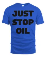 Just Stop Oil Save the Earth Just Stop Oil T-Shirt