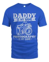 Mens Photographer Daddy Is My Name Photography Is My Game