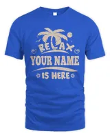 Relax YOUR NAME Is Here . Custom T-Shirt Printing