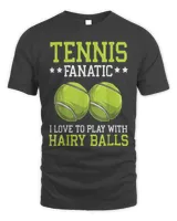 Tennis fanatic I love to play with hairy balls
