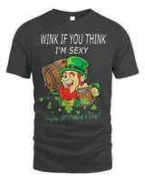 Wink If You Think Im Sexy St Patricks Day Funny Leprechaun