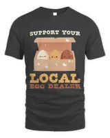 Chicken Lover Support Your Local Egg Dealer Funny Chicken Kawaii