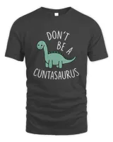 Womens Dinosaur Print T-shirt Don't Be A Cuntasaurus T-shirt