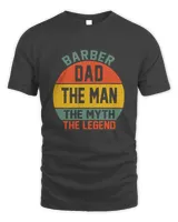 Barber Dad The Man The Myth The Legend Fathers Day T shirts