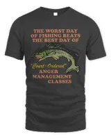 Worst Day Of Fishing Beats The Best Day Of Court Ordered Anger Management Oddly Specific Funny Fishing Meme T-Shirt