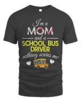 Im A Mom And School Bus Driver Nothing Scares Me