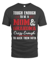 Mother Grandma tough enough to be a mom and grandma crazy enough 420 Mom Grandmother