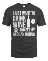 Drink Wine Pet my Afghan Hound Dog T-shirt Dog owner