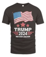Trump 2024 Never Again American Flag Shirt