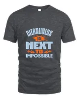 Cleanliness Is Next To Impossiblee, Cleaner Shirt, Cleaner Gifts, Cleaner, Cleaner Tshirt, Funny Gift For Cleaner