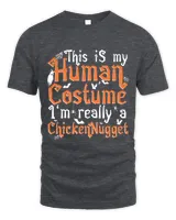 This Is My Human Costume Im Really A Chicken Nugget 3