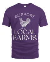 Chicken Lover Support Local Farms Funny Chicken Graphic