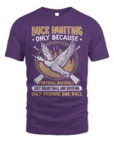 Hunting duck goose Hunting gear funny slogan for men