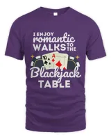 I Enjoy Romantic Walks To Blackjack Table Casino Gambling