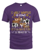 Cow I Only Wanted 10 Cows Leopard Sunflowers Famer Cows Lover Mooey Heifer