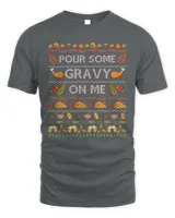 Pour Some Gravy On Me Funny Thanksgiving Day Quotes Ugly Merch