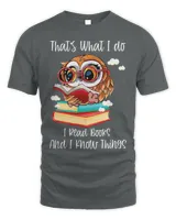 Thats What I Do I Read Books And I Know Things Cute Owl Fun