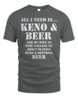 All I Need Is… Keno & Beer, Distressed Look, By Yoraytees Shirt