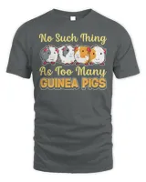 Too Many Guinea Pigs  Cute Cavy Gift  Guinea Pig T-Shirt