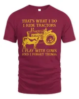 That's What I Do I Ride Tractors I Play With Cows