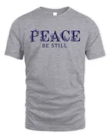 Peace Be Still Shirt