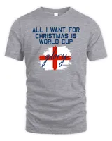 All I Want Is World Cup Glory England 2022 Matching T Shirt