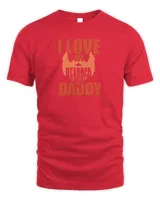 I Love My Bearded Daddy Fathers Day T shirts