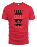 Dad You Are The King Fathers Day T shirts