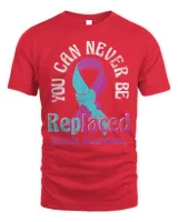 Mental Health You Can Never Be Replaced Suicide Prevention Shirt