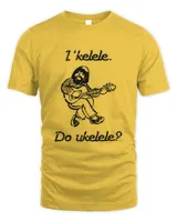 I kelele Do Ukulele Funny Music Shirt Sticker8 T-Shirt