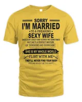 Sorry I’m Married To A Freaking Sexy Wife She’s A Bit Crazy Shirt