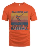 I'm a simple man like boobs and baseball